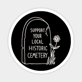 Support Your Local Historic Cemetery Magnet